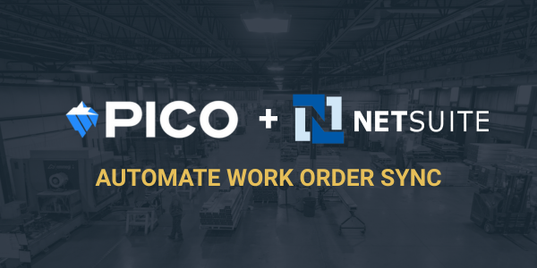 Pico MES and Netsuite ERP integration for work order sync